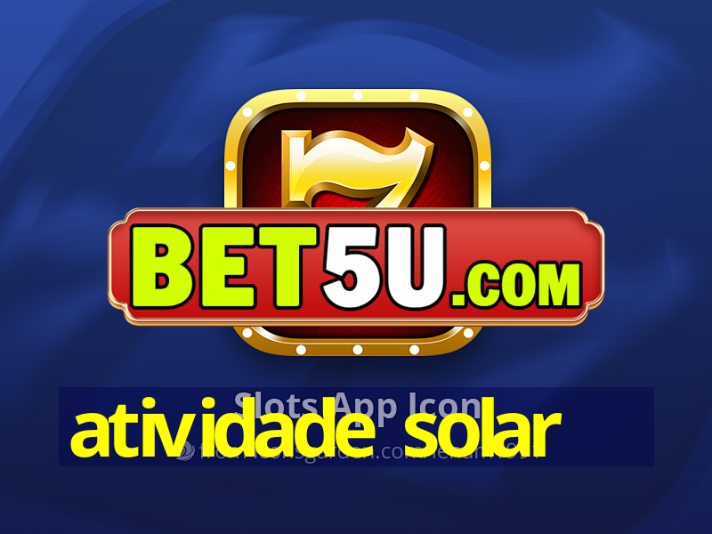 atividade solar